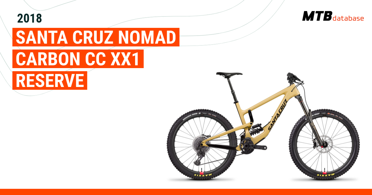 2018 Santa Cruz Nomad Carbon CC XX1 Reserve Specs Reviews