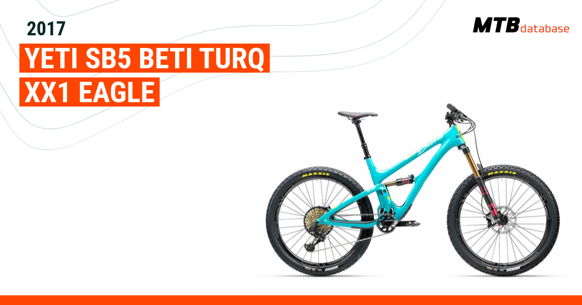 2017 Yeti SB5 Beti TURQ XX1 Eagle Specs Reviews Images