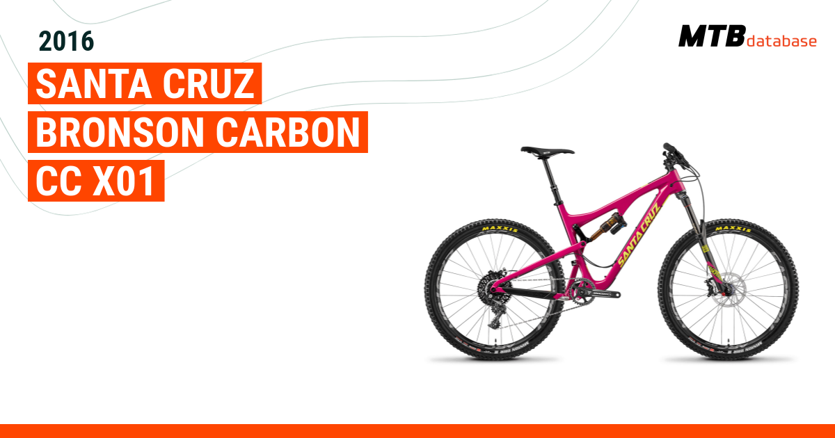 2016 Santa Cruz Bronson Carbon CC X01 Specs Reviews Images