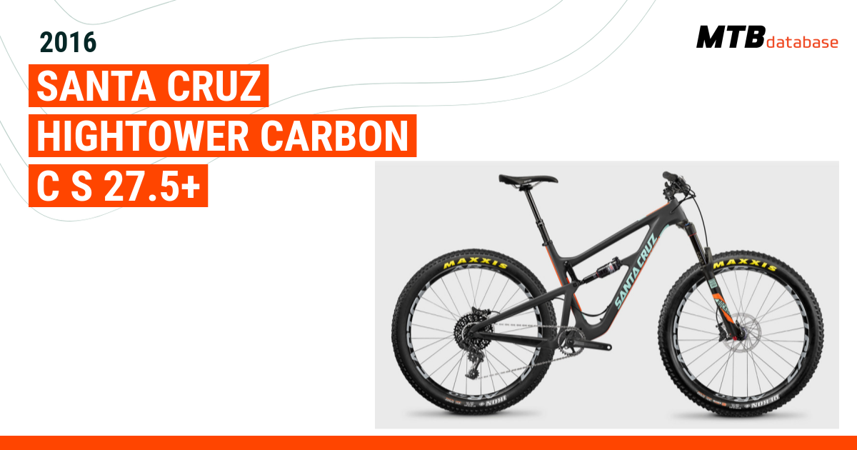 2016 Santa Cruz Hightower Carbon C S 27.5 Specs Reviews