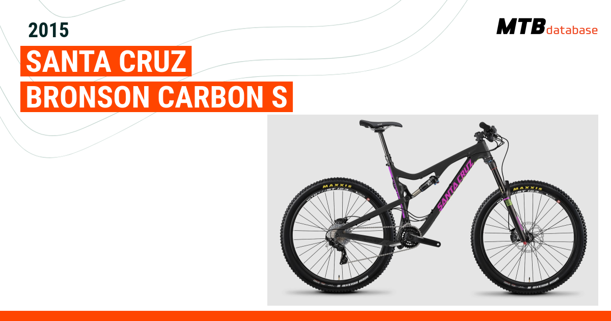 2015 Santa Cruz Bronson Carbon S Specs Reviews Images