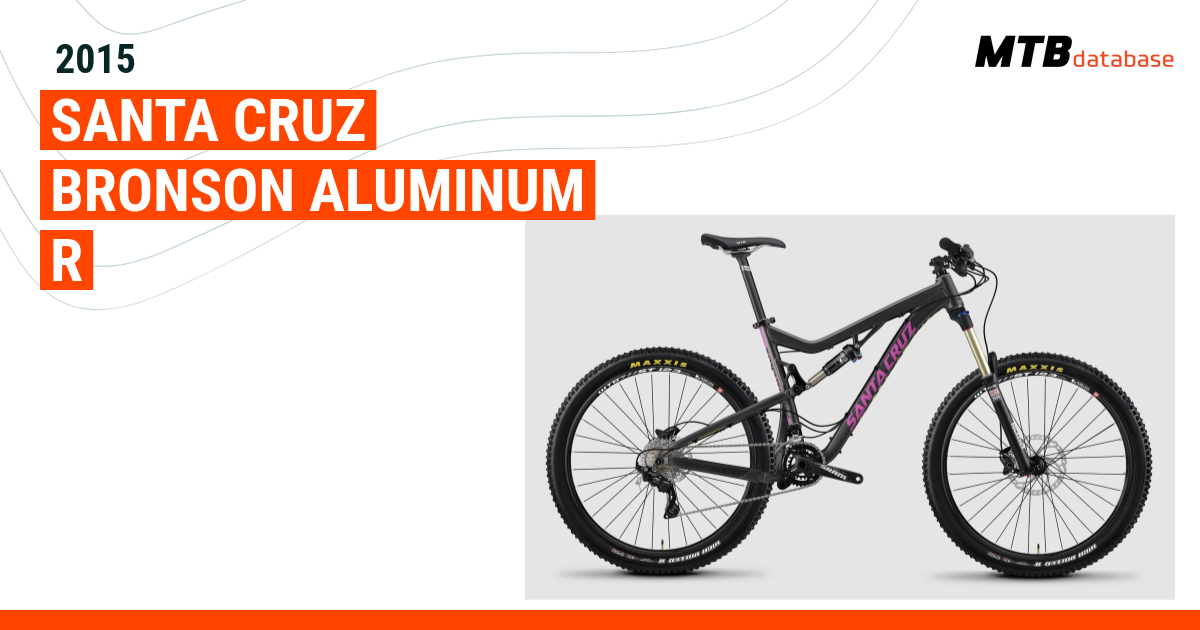 2015 Santa Cruz Bronson Aluminum R Specs Reviews Images