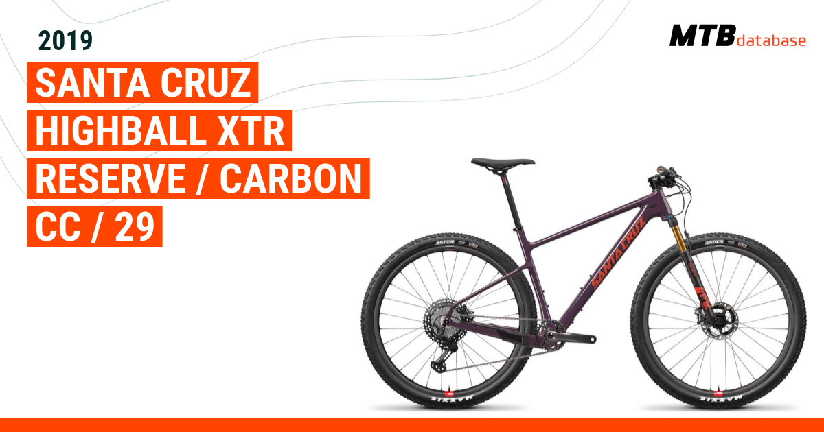 2019 Santa Cruz Highball XTR Reserve Carbon CC 29 Specs